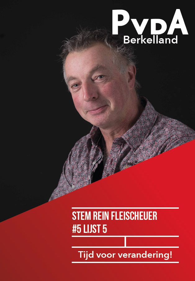 https://berkelland.pvda.nl/nieuws/kennismaken-rein-fleischeuer-kandidaat-5/Verkiezingsposter van Rein Fleischeuer
